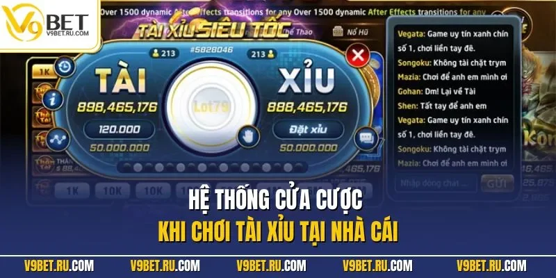 Hệ thống cửa cược khi chơi tài xỉu tại nhà cái