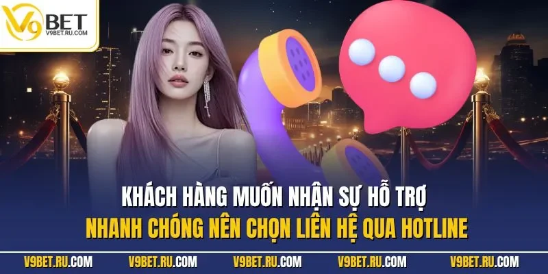 Khách hàng muốn nhận sự hỗ trợ nhanh chóng nên chọn liên hệ qua hotline
