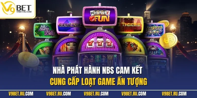 Nhà phát hành NBS cam kết cung cấp loạt game ấn tượng